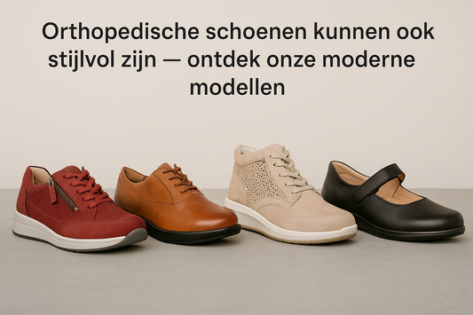 Orthopedische schoenen kunnen ook stijlvol zijn — ontdek onze moderne modellen